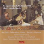 „East meets West“ mit D. Hope, S. Knauer, G. Mazumdar, A. Chakraborty (2003)